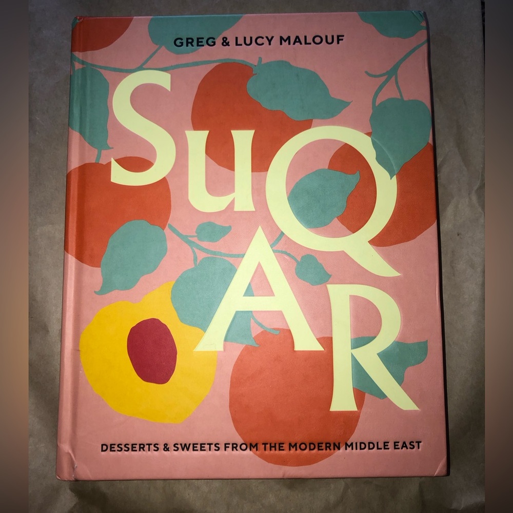 SUQAR Desserts & Sweets from the modern Middle East